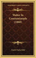 Walter in Constantinople (1868)