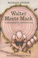 Walter Meets Mack: A Minnesota Adventure