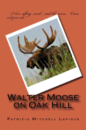 Walter Moose on Oak Hill