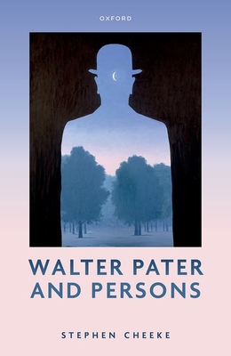 Walter Pater and Persons - Cheeke, Stephen