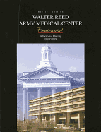 Walter Reed Army Medical Center: A Photographic History