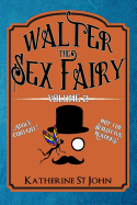 Walter the Sex Fairy: Adult Content Not for Sensitive Readers Volume II