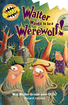 Walter Wants to be a Werewolf - Harland, Richard