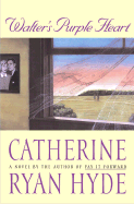 Walter's Purple Heart - Hyde, Catherine Ryan