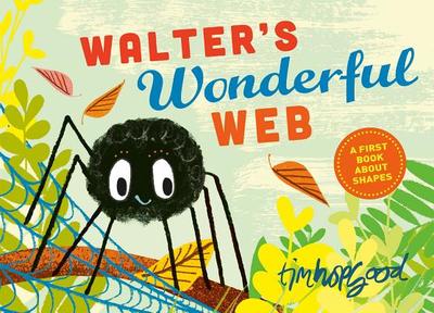 Walter's Wonderful Web: A First Book about Shapes - Hopgood, Tim