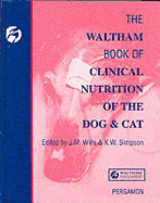 Waltham Book of Clinical Nutrition of the Dog & Cat - Wills, Josephine (Editor), and Simpson, Kenneth (Editor)