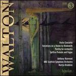 Walton: Violin Concerto; Variations on a Theme by Hindemith; Partita; Spitfire Prelude & Fugue
