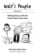 Walt's People: Volume 14: Talking Disney with the Artists Who Knew Him