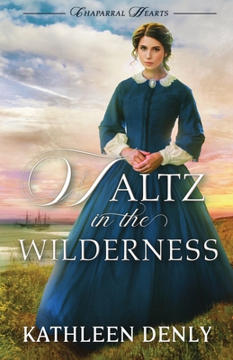 Waltz in the Wilderness - Denly, Kathleen