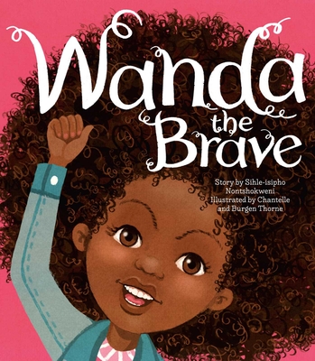 Wanda the Brave - Nontshokweni, Sihle-Isipho