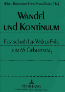 Wandel Und Kontinuum: Festschrift Fuer Walter Falk Zum 65. Geburtstag