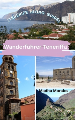 Wanderfhrer Teneriffa (Tenerife Hiking Guide) - Morales, Madhu