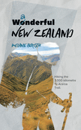 Wanderful New Zealand: Hiking the 3,000 kilometre Te Araroa Trail