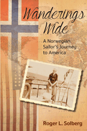 Wanderings Wide: A Norwegian Sailor's Journey to America