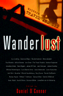 Wanderlust: Writers on Travel and Sex - O'Connor, Daniel (Editor)