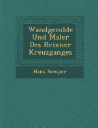 Wandgem Lde Und Maler Des Brixner Kreuzganges