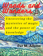 Wands and Wonders: uncovering the mysteries of magic and the power of knowledge