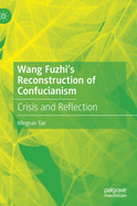 Wang Fuzhi's Reconstruction of Confucianism: Crisis and Reflection