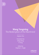 Wang Yangming: The Redemption of the Heartmind