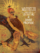 Wangechi Mutu: A Shady Promise - Mutu, Wangechi, and Singleton, Douglas (Editor)
