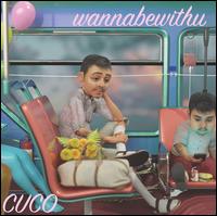 Wannabewithu - Cuco