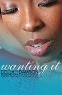 Wanting It: Book 3 of the Orchid Soul Trilogy