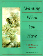 Wanting What You Have - Miller, Timothy