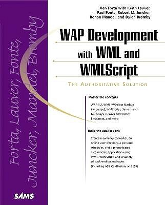 WAP Development with WML and WMLScript - Forta, Ben, and Lauver, Keith D, and Fonte, Paul