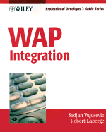 WAP Integration: Professional Developer's Guide - Vujosevic, Srdjan, and LaBerge, Robert