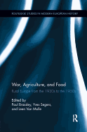 War, Agriculture, and Food: Rural Europe from the 1930s to the 1950s