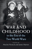 War and Childhood in the Era of the Two World Wars