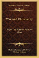War and Christianity; From the Russian Point of View