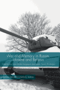 War and Memory in Russia, Ukraine and Belarus
