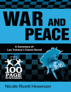 War and Peace: 100 Page Summaries - Howeson, Nicole Rivett, and Tolstoy, Leo Nikolayevich