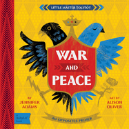 War and Peace: A Babylit(r) Opposites Primer