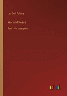 War and Peace: Part 1 - in large print