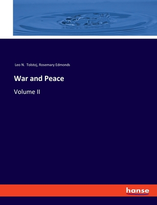 War and Peace: Volume II - Tolstoj, Leo N, and Edmonds, Rosemary