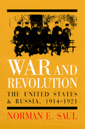 War and Revolution: The United States and Russia, 1914-1921