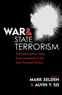 War and State Terrorism: The United States, Japan, and the Asia-Pacific in the Long Twentieth Century