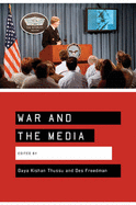 War and the Media: Reporting Conflict 24/7 - Thussu, Daya (Editor), and Freedman, Des (Editor)