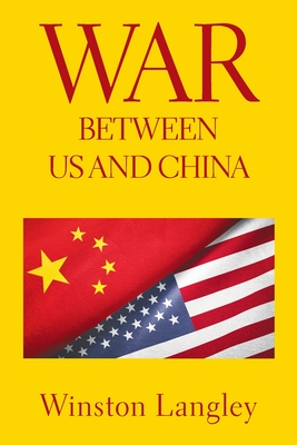 War Between Us and China - Langley, Winston