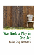 War Birds a Play in One Act