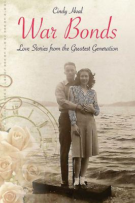 War Bonds: Love Stories from the Greatest Generation - Hval, Cindy