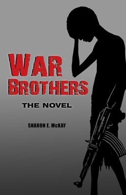 War Brothers - McKay, Sharon E