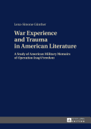 War Experience and Trauma in American Literature: A Study of American Military Memoirs of Operation Iraqi Freedom?