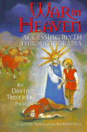 War in Heaven: Accessing Myth Through Drama - Tresemer, David