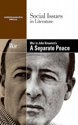 War in John Knowles's a Separate Peace - Bryfonski, Dedria (Editor)