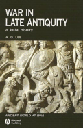 War in Late Antiquity: A Social History