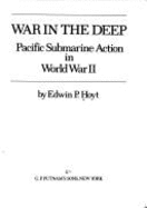 War in the Deep: Pacific Submarine Action in World War II - Hoyt, Edwin Palmer