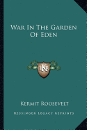 War In The Garden Of Eden